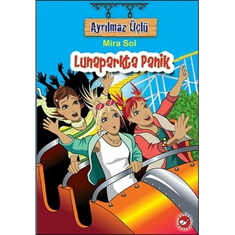 Ayrılmaz Üçlü 7 - Lunaparkta Panik Mira Sol