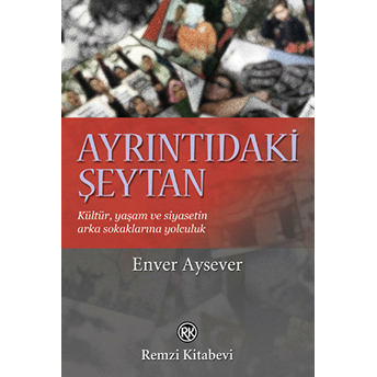 Ayrıntıdaki Şeytan Enver Aysever