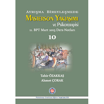 Ayrışma Bireyleşmede Masterson Yaklaşımı Ve Psikoterapisi 11.Bpt Mart 2013 Ders Notları 10-Ahmet Çorak