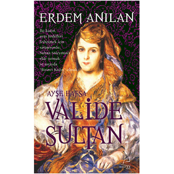 Ayşe Hafsa Valide Sultan Erdem Anılan