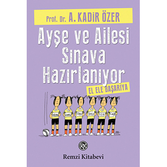 Ayşe Ve Ailesi Sınava Hazırlanıyor A. Kadir Özer