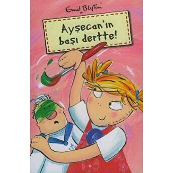 Ayşecan’ın Başı Dertte! Enid Blyton