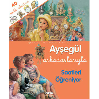 Ayşegül Arkadaşlarıyla Saatleri Öğreniyor Gilbert Delahaye