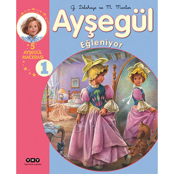 Ayşegül Eğleniyor 1 Ciltli Gilbert Delahaye