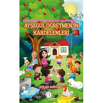 Ayşegül Öğretmen'in Kardelenleri Ayşe Gül Rumelioğlu