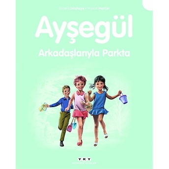 Ayşegül Serisi 05 - Arkadaşlarıyla Parkta Gilbert Delahaye