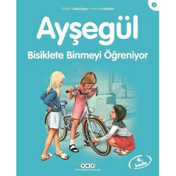 Ayşegül Serisi 07 - Bisiklete Binmeyi Öğreniyor Gilbert Delahaye