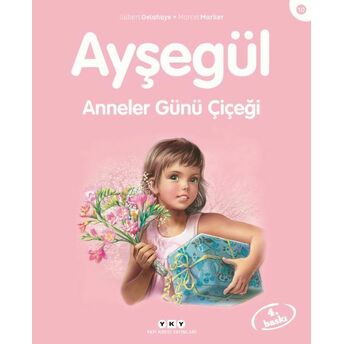 Ayşegül Serisi 10 - Anneler Günü Çiçeği Marcel Marlier