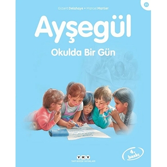 Ayşegül Serisi 11 - Okulda Bir Gün Gilbert Delahaye