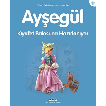 Ayşegül Serisi 19 - Kıyafet Balosuna Hazırlanıyor Gilbert Delahaye