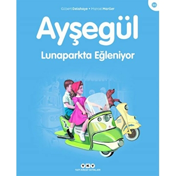 Ayşegül Serisi 20 - Lunaparkta Eğleniyor Gilbert Delahaye