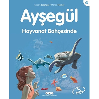 Ayşegül Serisi 21 - Hayvanat Bahçesinde Gilbert Delahaye, Marcel Marlier