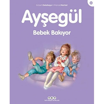 Ayşegül Serisi 30 - Bebek Bakıyor Marcel Marlier