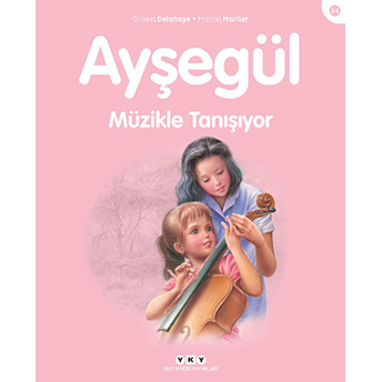 Ayşegül Serisi 34 - Müzikle Tanışıyor Marcel Marlier