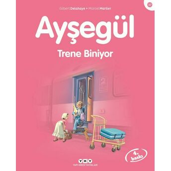 Ayşegül Serisi 37 - Trene Biniyor Marcel Marlier