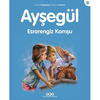 Ayşegül Serisi 55 - Esrarengiz Komşu Gilbert Delahaye