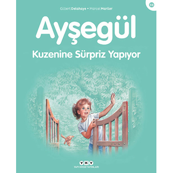 Ayşegül Serisi 59 - Kuzenine Sürpriz Yapıyor Gilbert Delahaye, Marcel Marlier