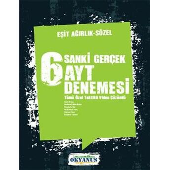 Ayt Sanki Gerçek Eşit Ağırlık/Sözel 6'Lı Deneme Sınavı Kolektif