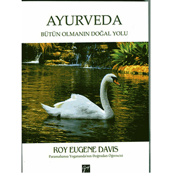 Ayurveda (Bütün Olmanın Doğal Yolu)-Roy Eugene Davis