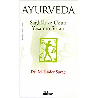 Ayurveda/Sağlıklı Ve Uzun Yaşamın Sırları Ender Saraç