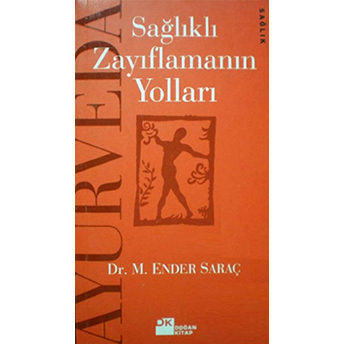 Ayurveda/Sağlıklı Zayıflamanın Yolları Ender Saraç