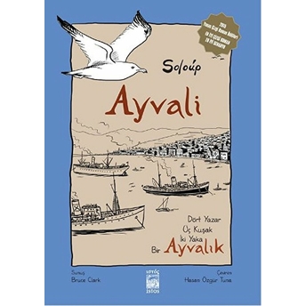 Ayvali - Ayvalık Dört Yazar, Üç Kuşak, Iki Yaka Soloup