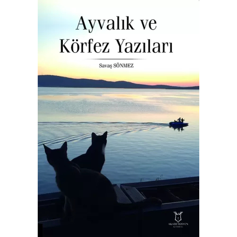 Ayvalık Ve Körfez Yazıları Savaş Sönmez