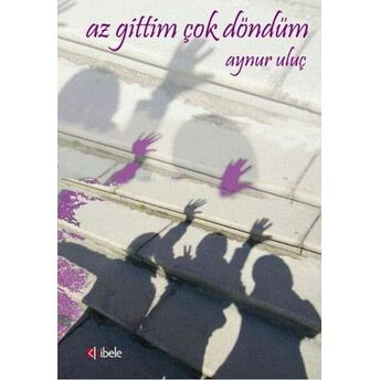 Az Gittim Çok Döndüm Aynur Uluç