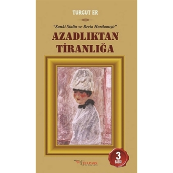 Azadlıktan Tiranlığa Turgut Er