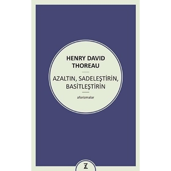 Azaltın Sadeleştirin Basitleştirin Henry David Thoreau