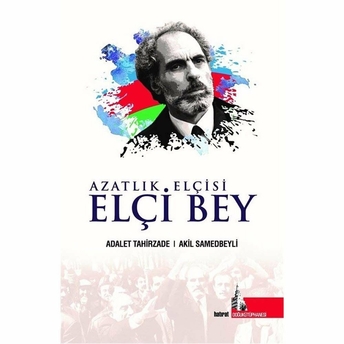 Azatlık Elçisi Elçi Bey Adalet Tahirzade