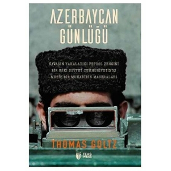 Azerbaycan Günlüğü Thomas Goltz