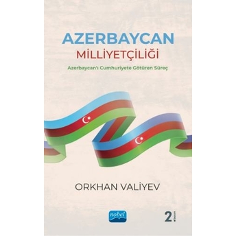 Azerbaycan Milliyetçiliği Orkhan Valiyev