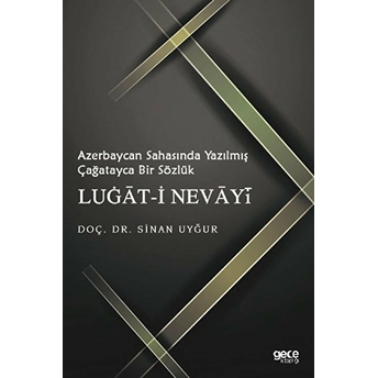 Azerbaycan Sahasında Yazılmış Çağatayca Bir Sözlük Lugat-I Nevayi