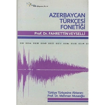 Azerbaycan Türkçesi Fonotiği Fahrettinveyselli