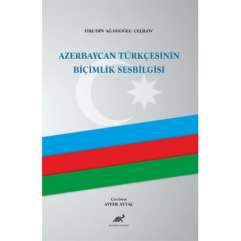 Azerbaycan Türkçesinin Biçimlik Sesbilgisi Firudin Ağasıoğlu Celilov