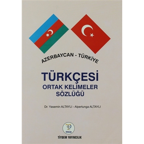 Azerbaycan - Türkiye Türkçesi Ortak Kelimeler Sözlüğü Alpertunga Altaylı