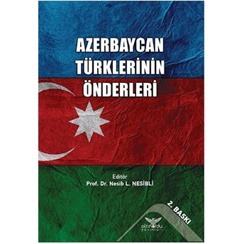 Azerbaycan Türklerinin Önderleri - Nesib L. Nesibli