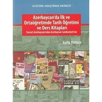 Azerbaycan'da Ilk Ve Ortaöğretimde Tarih Öğretimi Ve Ders Kitapları