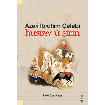 Azeri Ibrahim Çelebi Husrev Ü Şirin Ülkü Çetinkaya