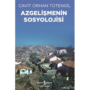 Azgelişmenin Sosyolojisi Cavit Orhan Tütengil