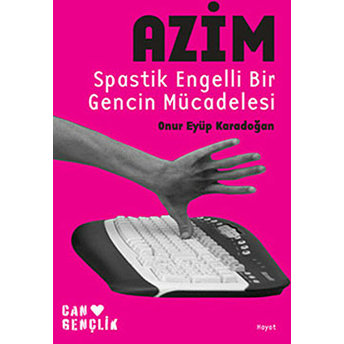 Azim - Spastik Engelli Bir Gencin Mücadelesi