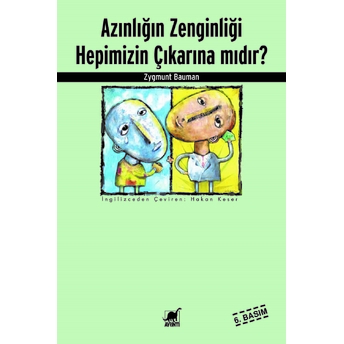 Azınlığın Zenginliği Hepimizin Çıkarına Mıdır? Zygmunt Bauman