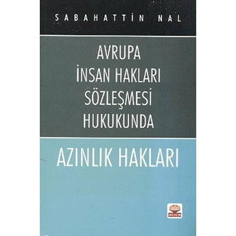 Azınlık Hakları - (Avrupa Insan Hakları Sözleşmesi Hukukunda)-Sabahattin Nal