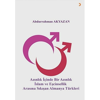 Azınlık Içinde Bir Azınlık Islam Ve Eşcinsellik Arasında Sıkışan Almanya Türkleri