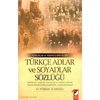 Azınlıklar Ve Yabancıların Aldığı Türkçe Adlar Ve Soyadlar Sözlüğü M. Türker Acaroğlu