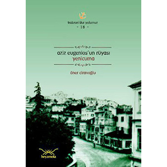 Aziz Eugenios'un Rüyası Yenicuma-Öner Ciravoğlu