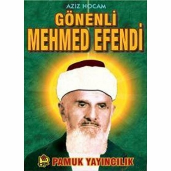 Aziz Hocam Gönenli Mehmed Efendi (Evliya-007) Rahmi Serin