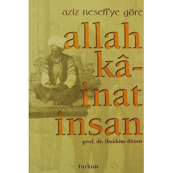 Aziz Nesefî’ye Göre: Allah, Kainat, Insan