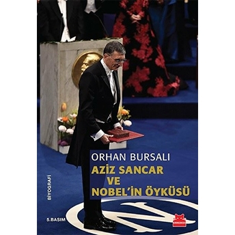 Aziz Sancar Ve Nobel'in Öyküsü Orhan Bursalı